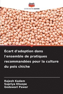 Rajesh Kadam, Supriya Khuspe, Godawari Pawar - Écart d'adoption dans l'ensemble de pratiques recommandées pour la culture du pois chiche, Häftad. Tillgänglighet: Lägg i varukorg