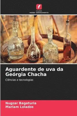 Nugzar Bagaturia, Mariam Loladze - Aguardente de uva da Geórgia Chacha, Häftad. Tillgänglighet: Lägg i varukorg