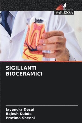 Jayendra Desai, Rajesh Kubde, Pratima Shenoi - Sigillanti Bioceramici, Häftad. Tillgänglighet: Lägg i varukorg