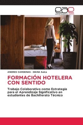 Andres Cardenas, Diana Sulca - Formación Hotelera Con Sentido, Häftad. Tillgänglighet: Lägg i varukorg