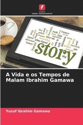 Yusuf Ibrahim Gamawa - A Vida e os Tempos de Malam Ibrahim Gamawa, Häftad
