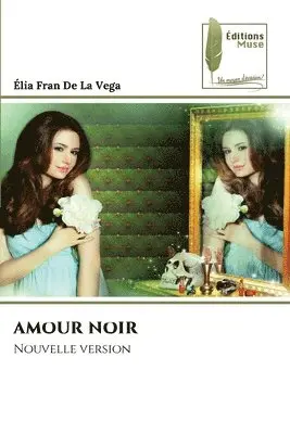 Élia Fran de la Vega - Amour Noir, Häftad. Tillgänglighet: Lägg i varukorg