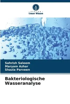 Sahrish Saleem, Maryam Azhar, Shazia Parveen - Bakteriologische Wasseranalyse, Häftad. Tillgänglighet: Lägg i varukorg