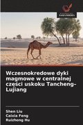 Wczesnokredowe dyki magmowe w centralnej cz??ci uskoku Tancheng-Lujiang