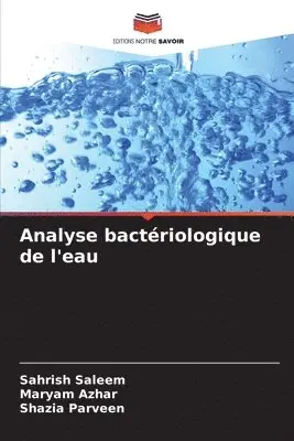 Sahrish Saleem, Maryam Azhar, Shazia Parveen - Analyse bactériologique de l'eau, Häftad. Tillgänglighet: Lägg i varukorg