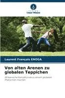 Laurent François Enoga - Von alten Arenen zu globalen Teppichen, Häftad. Tillgänglighet: Lägg i varukorg