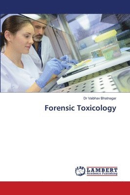Vaibhav Bhatnagar - Forensic Toxicology, Häftad