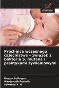 Pr�chnica wczesnego dzieci?stwa - zwi?zek z bakteri? S. mutans i praktykami ?ywieniowymi