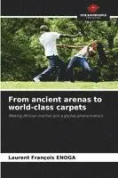 Laurent François Enoga - From ancient arenas to world-class carpets, Häftad. Tillgänglighet: Lägg i varukorg