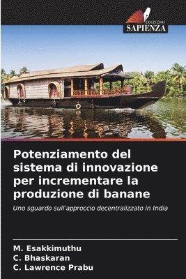 M Esakkimuthu, C Bhaskaran, C Lawrence Prabu - Potenziamento del sistema di innovazione per incrementare la produzione di banane, Häftad