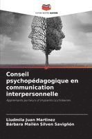 Liudmila Juan Martínez, Bárbara Mailén Silven Savigñón - Conseil psychopédagogique en communication interpersonnelle, Häftad