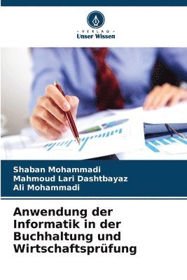 Shaban Mohammadi, Mahmoud Lari Dashtbayaz, Ali Mohammadi - Anwendung der Informatik in der Buchhaltung und Wirtschaftsprüfung, Häftad. Tillgänglighet: Lägg i varukorg