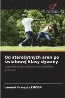 Laurent François Enoga - Od starożytnych aren po światowej klasy dywany, Häftad. Tillgänglighet: Lägg i varukorg