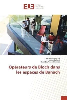 Amar Bougoutaia, Amar Belacel, Hamidou Youcef Seddik - Opérateurs de Bloch dans les espaces de Banach, Häftad. Tillgänglighet: Lägg i varukorg