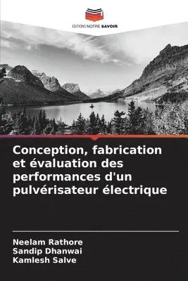 Neelam Rathore, Sandip Dhanwai, Kamlesh Salve - Conception, fabrication et évaluation des performances d'un pulvérisateur électrique, Häftad. Tillgänglighet: Lägg i varukorg