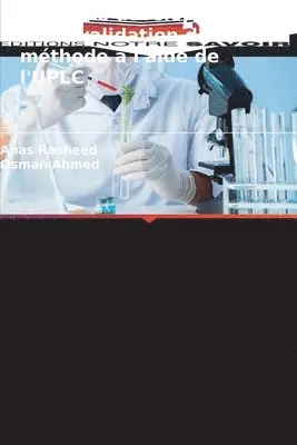 Anas Rasheed, Osman Ahmed - Étude de développement et de validation de méthode à l'aide de l'UPLC, Häftad. Tillgänglighet: Lägg i varukorg
