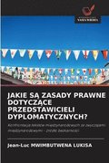 Jakie S? Zasady Prawne Dotycz?ce Przedstawicieli Dyplomatycznych?
