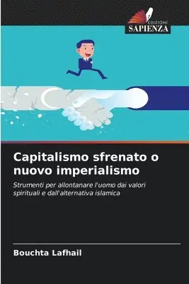 Bouchta Lafhail - Capitalismo sfrenato o nuovo imperialismo, Häftad. Tillgänglighet: Lägg i varukorg