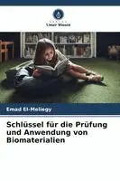 Emad El-Meliegy - Schlüssel für die Prüfung und Anwendung von Biomaterialien, Häftad. Tillgänglighet: Lägg i varukorg