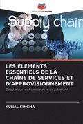 Les �l�ments Essentiels de la Cha�ne de Services Et d'Approvisionnement