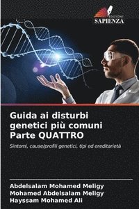 Guida ai disturbi genetici pi� comuni Parte QUATTRO