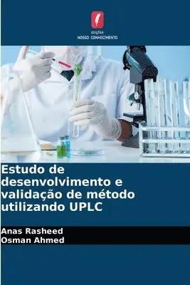Anas Rasheed, Osman Ahmed - Estudo de desenvolvimento e validação de método utilizando UPLC, Häftad. Tillgänglighet: Lägg i varukorg