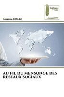 Amadou Diallo - Au Fil Du Mensonge Des Reseaux Sociaux, Häftad