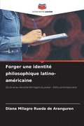 Forger une identit philosophique latino-amricaine
