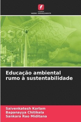Saivenkatesh Korlam, Bapanayya Chitikela, Sankara Rao Miditana - Educação ambiental rumo à sustentabilidade, Häftad. Tillgänglighet: Lägg i varukorg