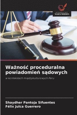 Shaydher Pantoja Sifuentes, Félix Julca Guerrero - Ważnośc proceduralna powiadomień sądowych, Häftad