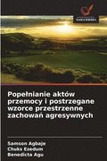 Popelnianie akt�w przemocy i postrzegane wzorce przestrzenne zachowa? agresywnych
