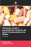 Situa��o atual e perspetivas futuras do setor farmac�utico do Nepal