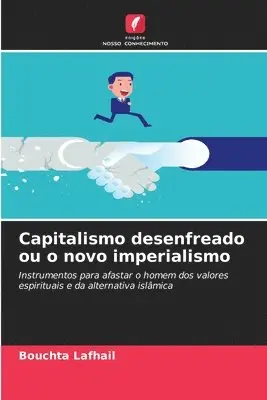 Bouchta Lafhail - Capitalismo desenfreado ou o novo imperialismo, Häftad. Tillgänglighet: Lägg i varukorg