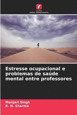 Manjari Singh, R N Sharma - Estresse ocupacional e problemas de saúde mental entre professores, Häftad