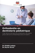 Orthodontie en dentisterie p�diatrique