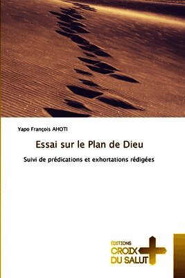Yapo François Ahoti - Essai sur le Plan de Dieu, Häftad