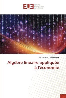 Mohammed Abdelmalek - Algèbre linéaire appliquée à l'économie, Häftad