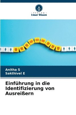 Anitha S, Sakthivel E - Einführung in die Identifizierung von Ausreißern, Häftad