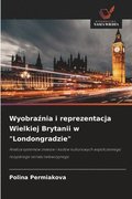 Wyobra?nia i reprezentacja Wielkiej Brytanii w "Londongradzie"