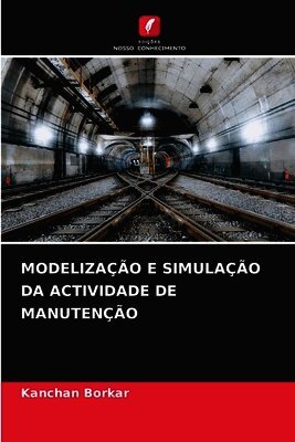 Kanchan Borkar - Modelização E Simulação Da Actividade de Manutenção, Häftad