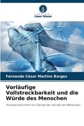 Vorl�ufige Vollstreckbarkeit und die W�rde des Menschen