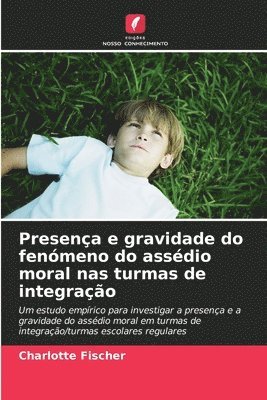 Charlotte Fischer - Presença e gravidade do fenómeno do assédio moral nas turmas de integração, Häftad
