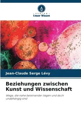 Jean-Claude Serge Lévy - Beziehungen zwischen Kunst und Wissenschaft, Häftad. Tillgänglighet: Lägg i varukorg