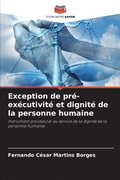Exception de pr�-ex�cutivit� et dignit� de la personne humaine
