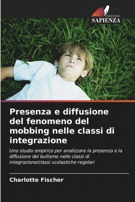 Charlotte Fischer - Presenza e diffusione del fenomeno del mobbing nelle classi di integrazione, Häftad