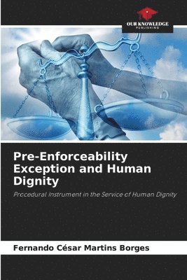 Fernando César Martins Borges - Pre-Enforceability Exception and Human Dignity, Häftad