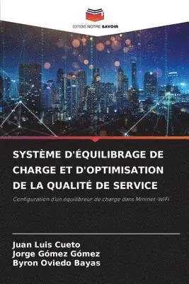 Juan Luis Cueto, Jorge Gómez Gómez, Byron Oviedo Bayas - Système d'Équilibrage de Charge Et d'Optimisation de la Qualité de Service, Häftad. Tillgänglighet: Lägg i varukorg
