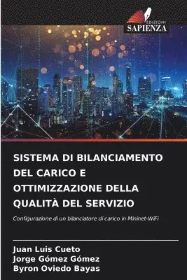 Juan Luis Cueto, Jorge Gómez Gómez, Byron Oviedo Bayas - Sistema Di Bilanciamento del Carico E Ottimizzazione Della Qualità del Servizio, Häftad. Tillgänglighet: Lägg i varukorg