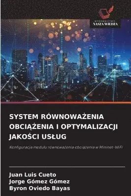 Juan Luis Cueto, Jorge Gómez Gómez, Byron Oviedo Bayas - System RównowaŻenia ObciĄŻenia I Optymalizacji JakoŚci Uslug, Häftad. Tillgänglighet: Lägg i varukorg