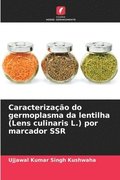 Caracteriza��o do germoplasma da lentilha (Lens culinaris L.) por marcador SSR